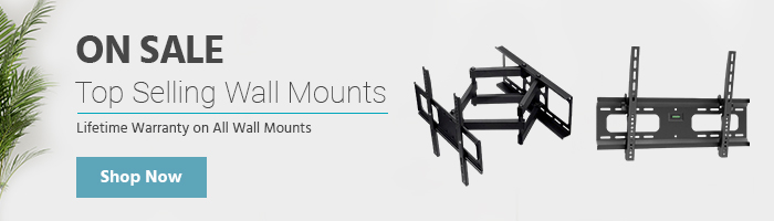 Top Selling Wall Mounts On Sale Lifetime Warranty on All Wall Mounts Shop Now