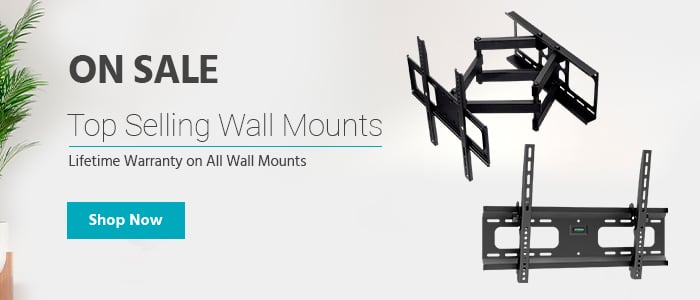 Top Selling Wall Mounts On Sale Lifetime Warranty on All Wall Mounts Shop Now