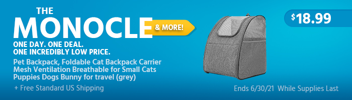 The Monocle. & More One Day. One Deal. Pet Backpack, Foldable Cat Backpack Carrier Mesh Ventilation Breathable for Small Cats Puppies Dogs Bunny for travel (grey) $18.99 + Free Standard US Shipping Ends 6/30/21 While Supplies Last