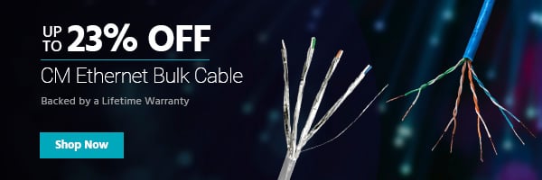 Up to 23% off CM Ethernet Bulk Cable Backed by a Lifetime Warranty Shop Now