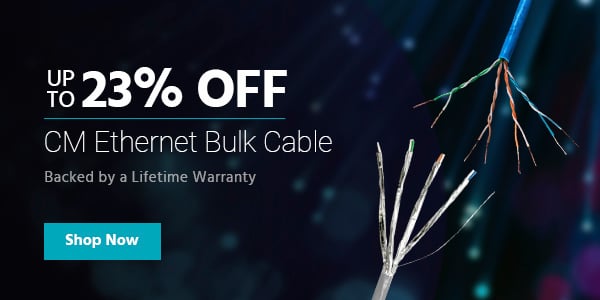 Up to 23% off CM Ethernet Bulk Cable Backed by a Lifetime Warranty Shop Now