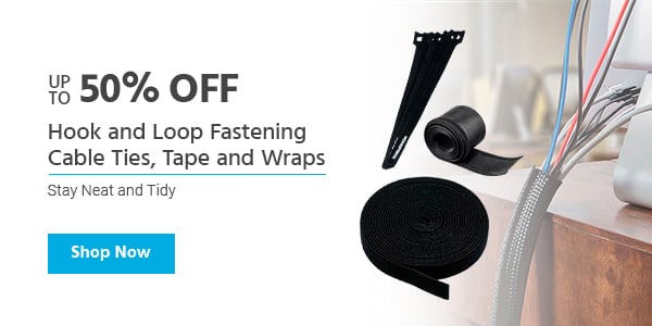 Up to 50% off Hook and Loop Fastening Cable Ties, Tape and Wraps Stay Neat and Tidy Shop Now"