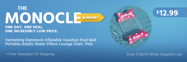 The Monocle. & More One Day. One Deal. Swimming Hammock Inflatable Vacation Pool Bed Portable Adults Water Pillow Lounge Chair, Pink $12.99 + Free Standard US Shipping Ends 7/26/21 While Supplies Last