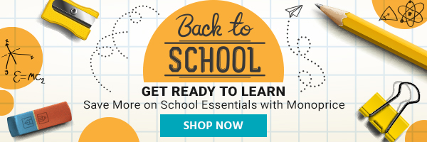 Back to School (logo) Get Ready to Learn Save More on School Essentials with Monoprice Shop Now