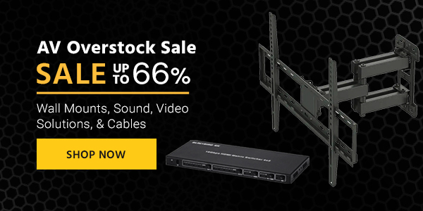 AV Ovestock Sale Save up to 66% Wall Mounts, Sound, Video Solutions, & Cables Shop Now