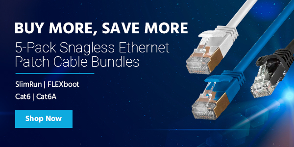 Buy More, Save More | 5-Pack Snagless Ethernet Patch Cable Bundles | SlimRun, FLEXboot, Cat6, Cat6A | Shop Now