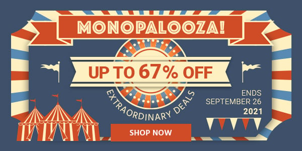 Monopalooza! Up to 67% off extraordinary deals Ends 9/26/21 Shop Now