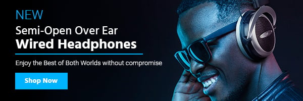 NEW Semi‑Open Over Ear Wired Headphones Enjoy the Best of Both Worlds without compromise Shop Now