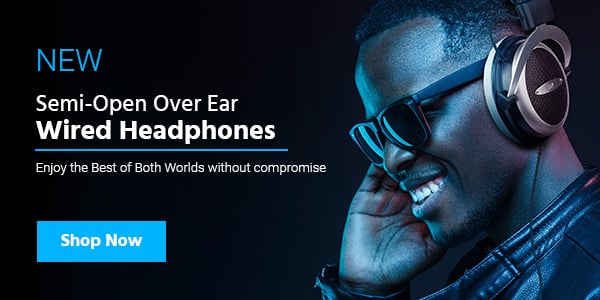 NEW Semi‑Open Over Ear Wired Headphones Enjoy the Best of Both Worlds without compromise Shop Now