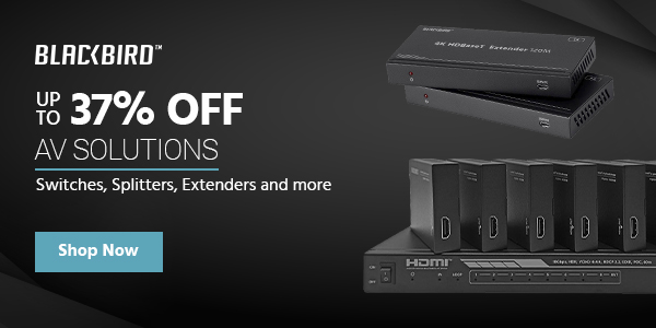 Blackbird (logo) Up to 37% off AV Solutions Switches, Splitters, Extenders and more Shop now