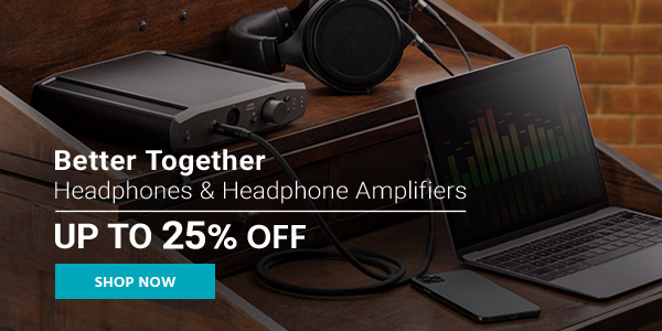 Better Together Headphones & Headphone Amplifiers Up to 25% off Shop Now