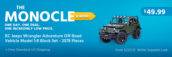 The Monocle. & More One Day. One Deal. RC Jeeps Wrangler Adventure Off-Road Vehicle Model 1:8 Block Set - 2078 Pieces $49.99 + Free Standard US Shipping Ends 9/27/21 While Supplies Last