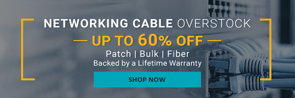 Up to 60% off Networking Cable Overstock Patch | Bulk | Fiber Backed by a Lifetime Warranty Shop Now