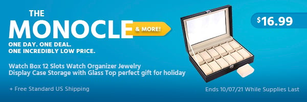 The Monocle. & More One Day. One Deal. Watch Box 12 Slots Watch Organizer Jewelry Display Case Storage with Glass Top perfect gift for holiday $16.99 + Free Standard US Shipping Ends 10/07/21 While Supplies Last