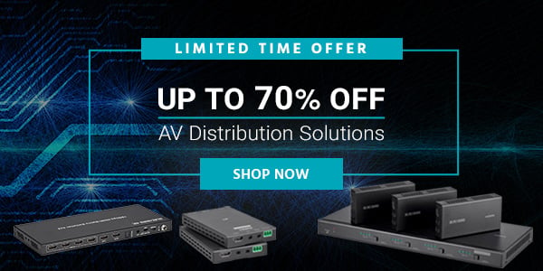 Limited Time Offer Up to 70% off AV Distribution Solutions Shop Now