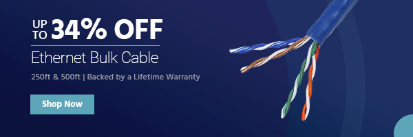 Up to 34% off Ethernet Bulk Cable 250ft & 500ft | Backed by a Lifetime Warranty Shop Now