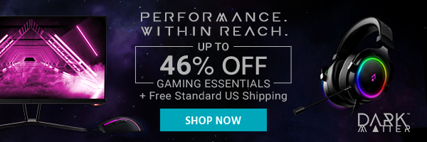 Dark Matter (logo) Performance. Within Reach. Up to 40% off Gaming Essentials + Free Standard US Shipping Shop Now