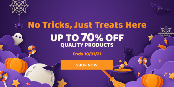 No Tricks, Just Treats Here Up to 70% off Quality Products Ends 10/31/21 Shop Now