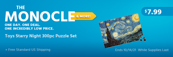 The Monocle. & More One Day. One Deal. Toys Starry Night 300pc Puzzle Set $7.99 + Free Standard US Shipping Ends 10/14/21 While Supplies Last