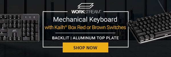 NEW (tag) Workstream (logo) Mechanical Keyboard with Kailh® Box Red or Brown Switches Backlit, Aluminum Top Plate, 80 Million Keystrokes Shop Now