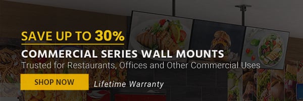 Save up to 30% Commercial Series Wall Mounts Trusted for Restaurants, Offices and Other Commercial Uses Backed by a Lifetime Warranty Shop Now