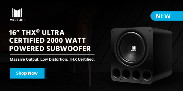 Monolith (logo) 16" THX® Ultra Certified 2000 Watt Powered Subwoofer Massive Output. Low Distortion. THX Certified. Shop Now