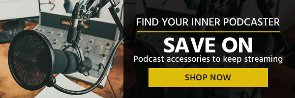 Find Your Inner Podcaster | Save on podcast accessories to keep streaming | Shop Now >>