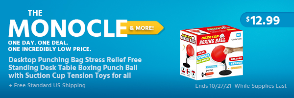 The Monocle. & More One Day. One Deal. Desktop Punching Bag Stress Relief Free Standing Desk Table Boxing Punch Ball with Suction Cup Tension Toys for all $12.99 + Free Standard US Shipping Ends 10/27/21 While Supplies Last