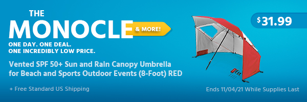 The Monocle. & More One Day. One Deal. Vented SPF 50+ Sun and Rain Canopy Umbrella for Beach and Sports Outdoor Events (8-Foot) RED $31.99 + Free Standard US Shipping Ends 11/04/21 While Supplies Last