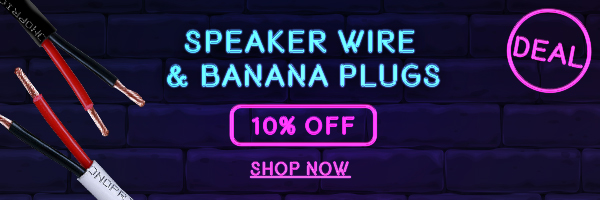 10% off Speaker Wire & Banana Plugs Shop Now