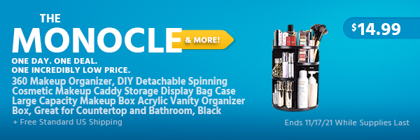 The Monocle. & More One Day. One Deal. 360 Makeup Organizer, DIY Detachable Spinning Cosmetic Makeup Caddy Storage Display Bag Case Large Capacity Makeup Box Acrylic Vanity Organizer Box, Great for Countertop and Bathroom, Black $14.99 + Free Standard US Shipping Ends 11/17/21 While Supplies Last