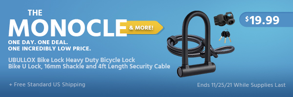 The Monocle. & More One Day. One Deal. UBULLOX Bike Lock Heavy Duty Bicycle Lock Bike U Lock, 16mm Shackle and 4ft Length Security Cable $19.99 + Free Standard US Shipping Ends 11/25/21 While Supplies Last