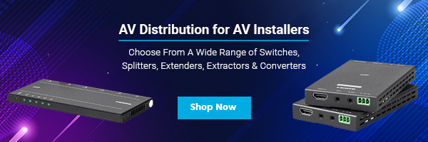 AV Distribution for AV Installers Choose From A Wide Range of Switches, Splitters, Extenders, Extractors & Converters Shop Now