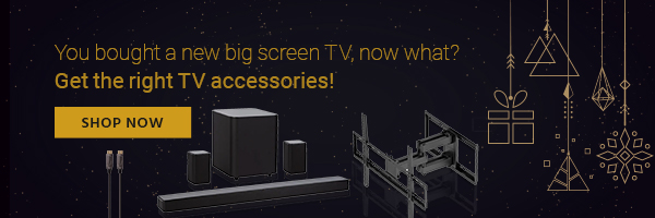 You bought a new big screen TV, now what? Get the right TV accessories! Shop Now