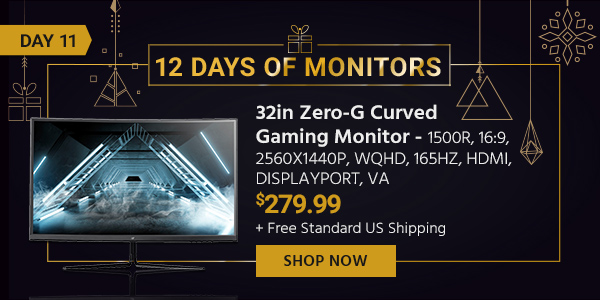 12 Days of Monitors Day 11 Dark Matter (logo) 32in Zero-G Curved Gaming Monitor - 1500R, 16:9, 2560x1440p, WQHD, 165Hz, HDMI, DisplayPort, VA $279.99 + Free Standard US Shipping Shop Now