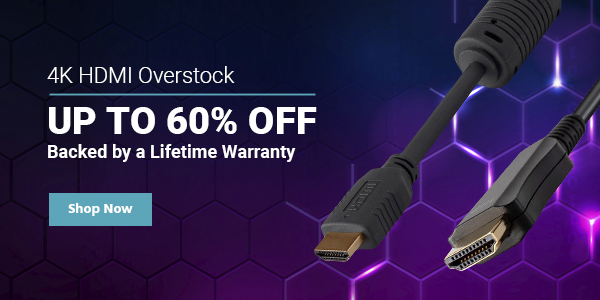 4K HDMI Overstock Up to 60% off Backed by a Lifetime Warranty Shop Now