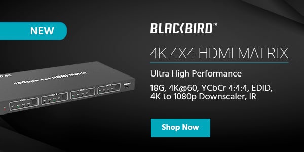 NEW (tag) Blackbird (logo) 4K 4x4 HDMI Matrix Ultra High Performance 18G, 4K@60, YCbCr 4:4:4, EDID, 4K to 1080p Downscaler, IR Shop now