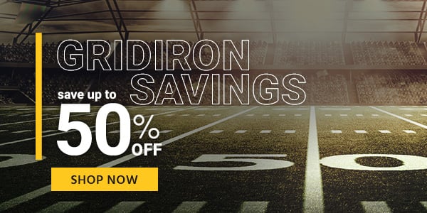 Gridiron Savings Save up to 50% Shop Now