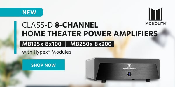 Monolith (logo) Class-D Multi-Channel Home Theater Power Amplifiers M8125x 8x100 Watts per Channel | M8250x 8x200 Watts Per Channel | Hypex® Modules