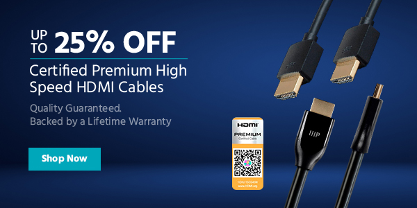 25% off Certified Premium High Speed HDMI Cables Quality Guaranteed. Backed by a Lifetime Warranty Shop Now