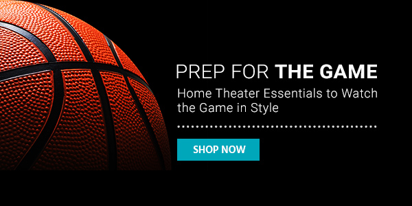 Prep for the Game Home Theater Essentials to Watch the Game in Style Shop Now