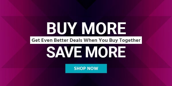 Buy More, Save More Get Even Better Deals When You Buy Together Shop Now