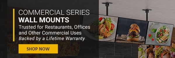 Commercial Series Wall Mounts Trusted for Restaurants, Offices and Other Commercial Uses Backed by a Lifetime Warranty Shop Now