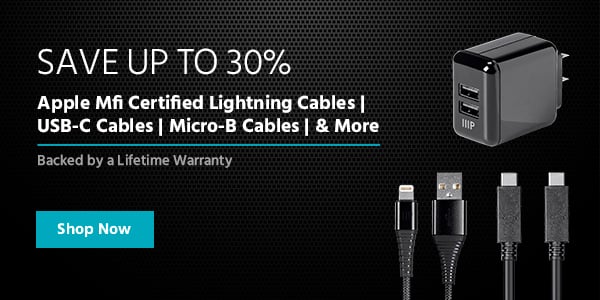 Save up to 30%, Apple Mfi Certified Lightning Cables, USB-C Cables, Micro-B Cables, & More Backed by a Lifetime Warranty Shop Now