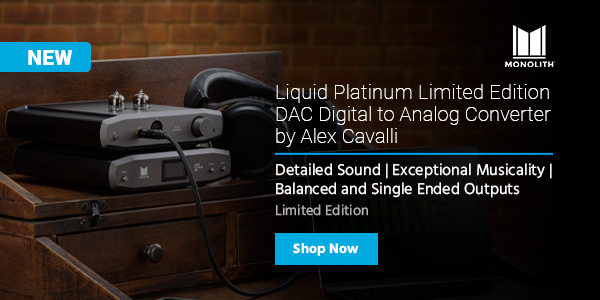 Monolith (logo) Liquid Platinum Limited Edition DAC Digital‑to‑Analog Converter by Alex Cavalli Detailed Sound