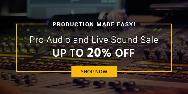 Production made easy! Pro Audio and Live Sound Sale Up to 20% off Shop now