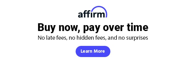 Introducing (tag) Affirm Logo Headline: Buy now, pay later Subhead: No late fees, no hidden fees, and no surprises [Learn More]