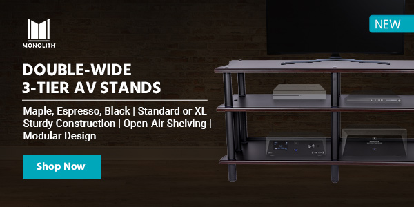 NEW (tag) Monolith (logo) Double-Wide 3-Tier AV Stands Maple, Espresso, Black | Standard or XL Sturdy Construction | Open-Air Shelving | Modular Design Shop Now