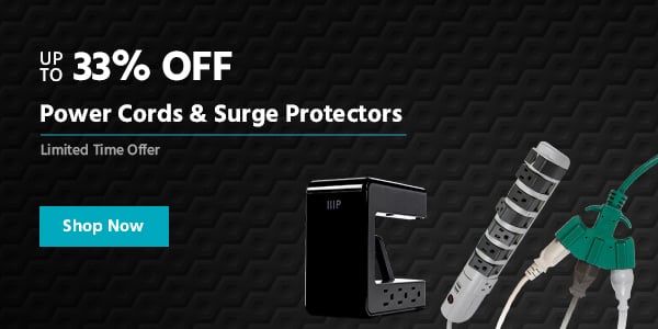 Up to 33% off Power Cords & Surge Protectors Limited Time Offer Shop Now