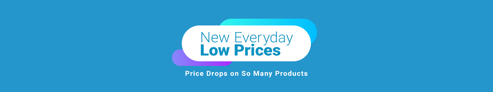 New Everyday Low Prices
Price Drops on So Many Products
Shop Now